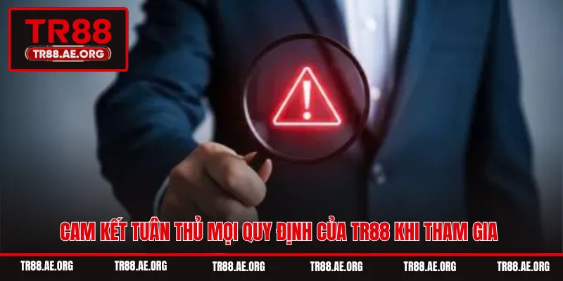 Cam kết tuân thủ mọi quy định khi tham gia