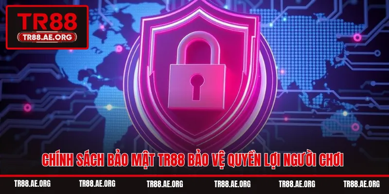 Chính sách bảo mật bảo vệ quyền lợi người chơi